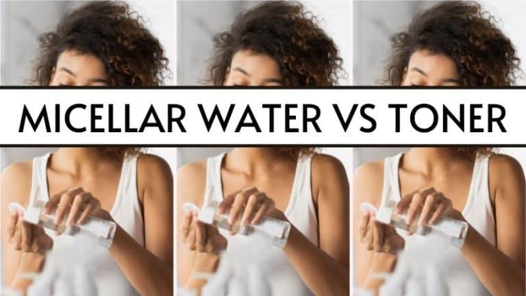 Micellar water vs toner: Which is better?