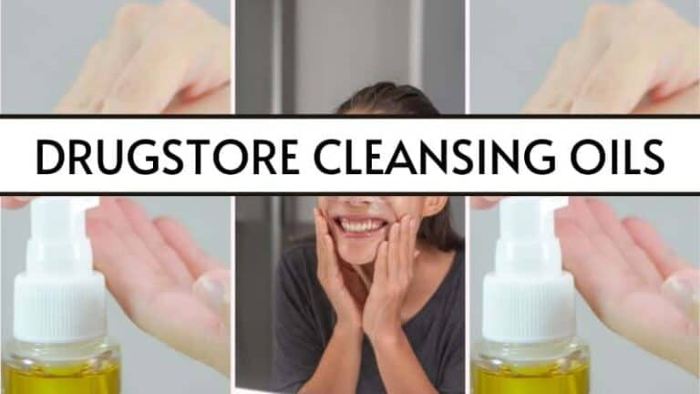 9 Best Drugstore Cleansing oils that work like Magic