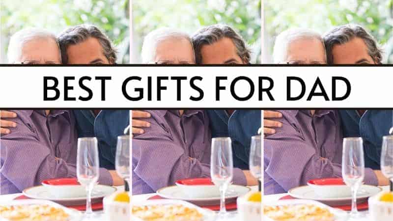 The Most Practical Gifts For Dad He'll Treasure All His Life