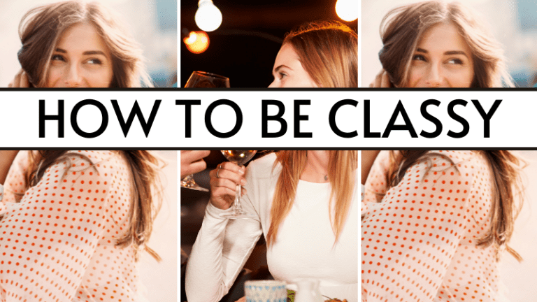 How to be classy: 30 Priceless Habits of classy women