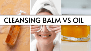 featured image cleansing balm vs oil