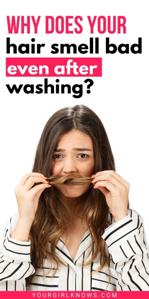 why does your hair smell bad even after washing