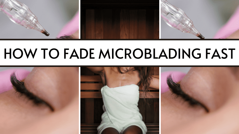 How To Fade Microblading Fast: 8 Tips To Effectively Help featured image to fade microblading fast