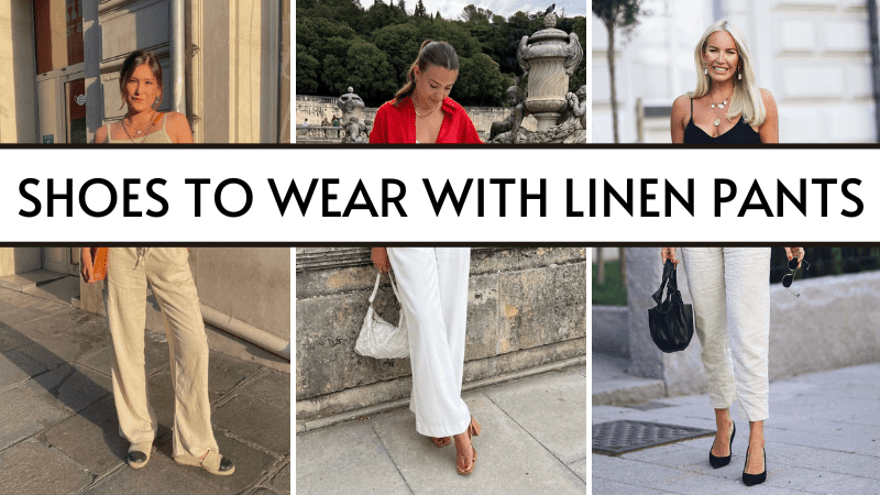 8 Shoes To Wear With Linen Pants To Look Effortlessly Chic!