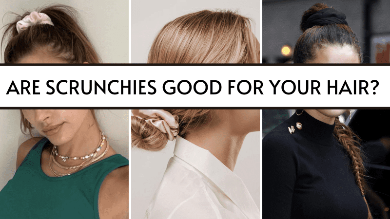 Are Scrunchies Good for your Hair?