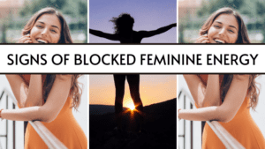 signs of blocked feminine energy (19)
