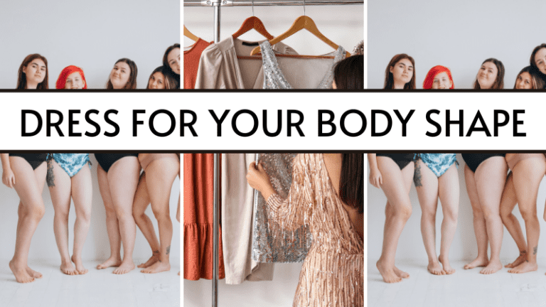 How to dress for your body type & look stunning all the time