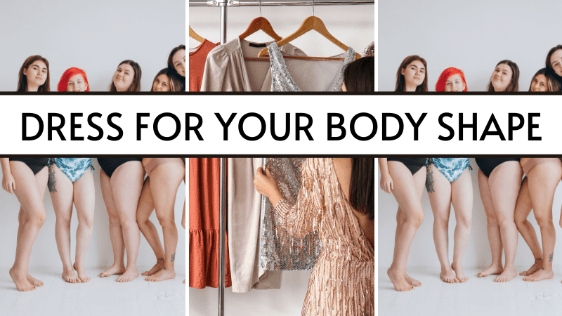 how to dress for your body shape