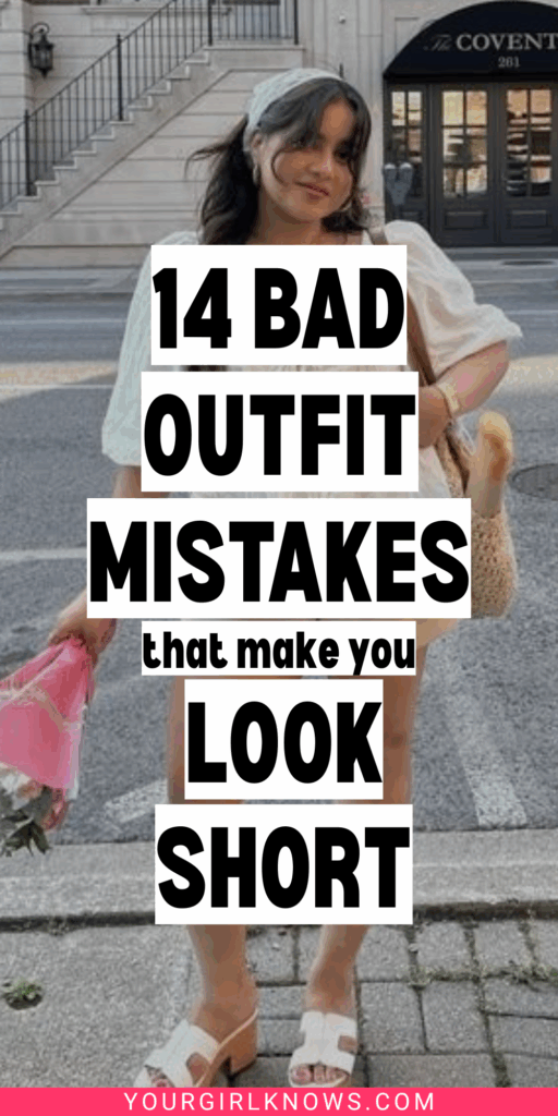 14 Terrible Outfit Mistakes That Make You Look Short (And What to Do Instead) 14 Terrible Outfit Mistakes That Make You Look Short (And What to Do Instead)