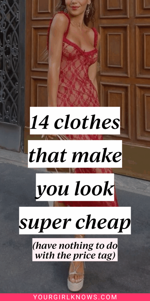 14 Clothes That Instantly Look Cheap (Even If They Weren't) 14 Clothes That Instantly Look Cheap (Even If They Weren't)