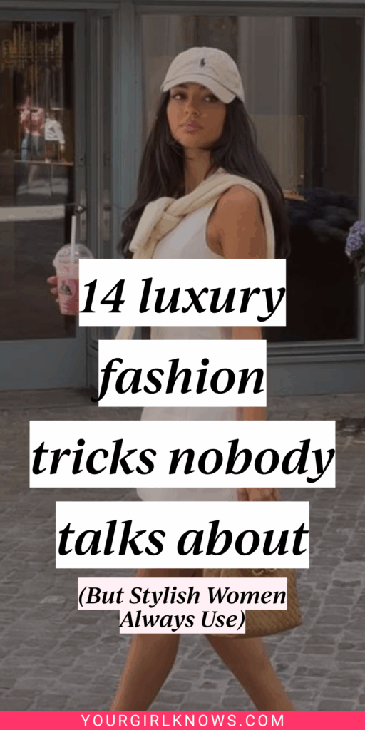 14 Luxury Fashion Tricks Nobody Talks About (But Stylish Women Always Use) 14 Luxury Fashion Tricks Nobody Talks About (But Stylish Women Always Use)