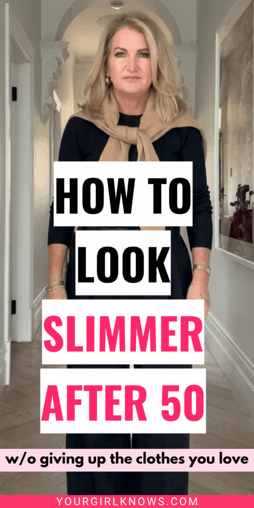 How to Look Slimmer After 50 Without Giving Up the Clothes You Love How to Look Slimmer After 50 Without Giving Up the Clothes You Love